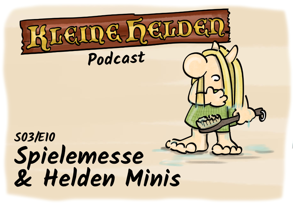 Kleine Helden Podcast - Spielemesse und Helden Minis